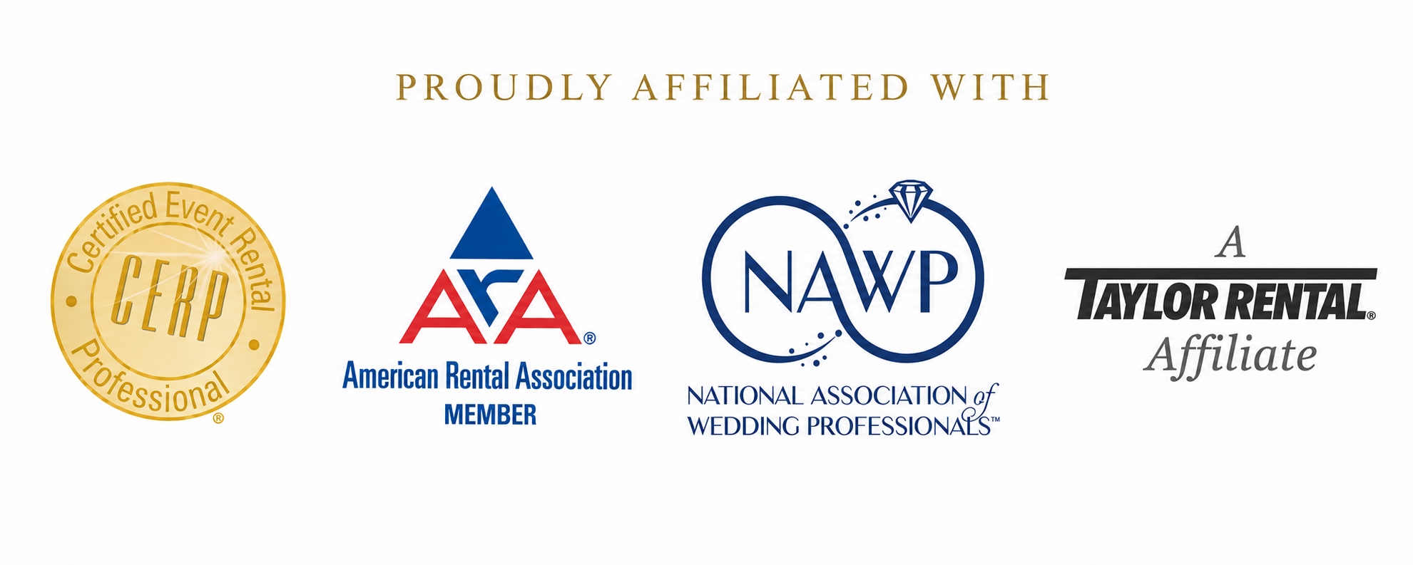 Proudly affiliated with Certified Event Rental Professional, American Rental Association, National Association of Wedding Professionals, and Taylor Rental.